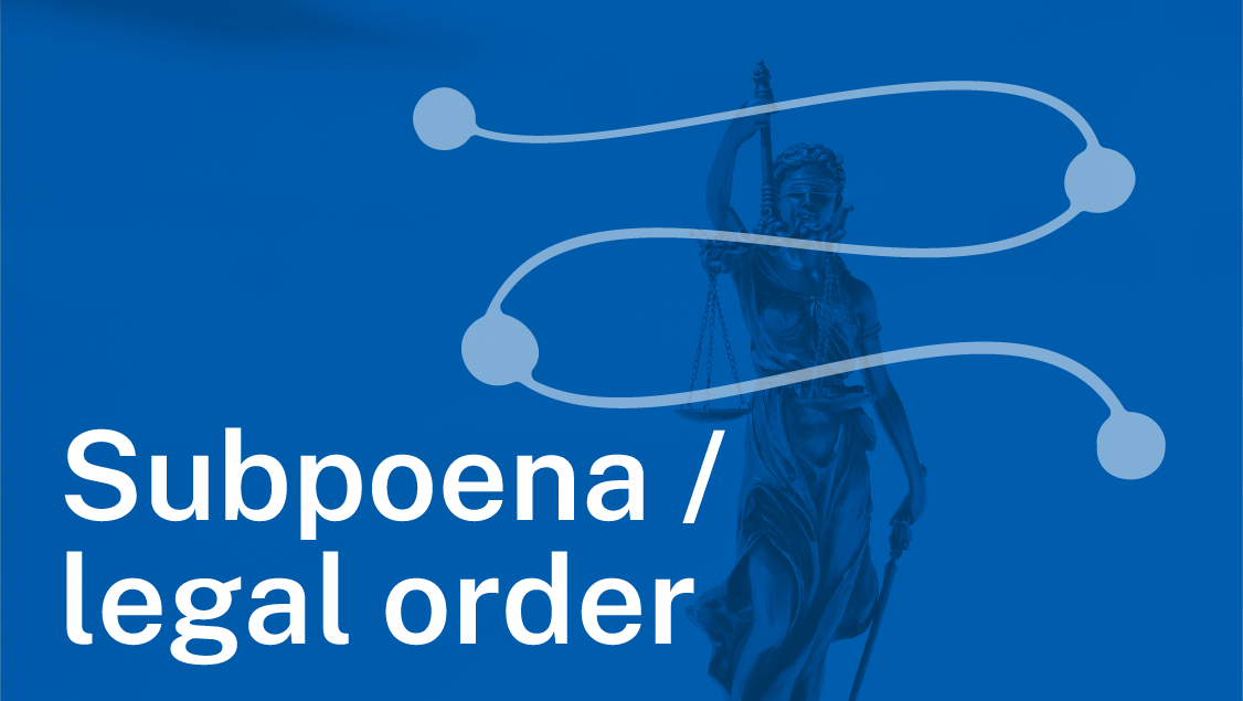 Subpoena/legal order